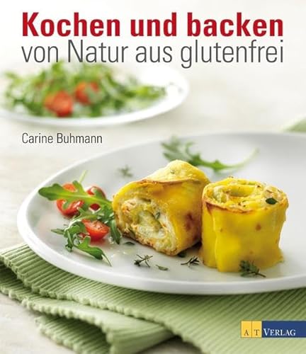 Kochen und backen – von Natur aus glutenfrei